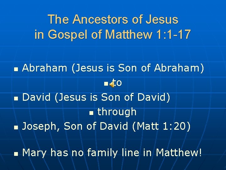 The Ancestors of Jesus in Gospel of Matthew 1: 1 -17 n Abraham (Jesus