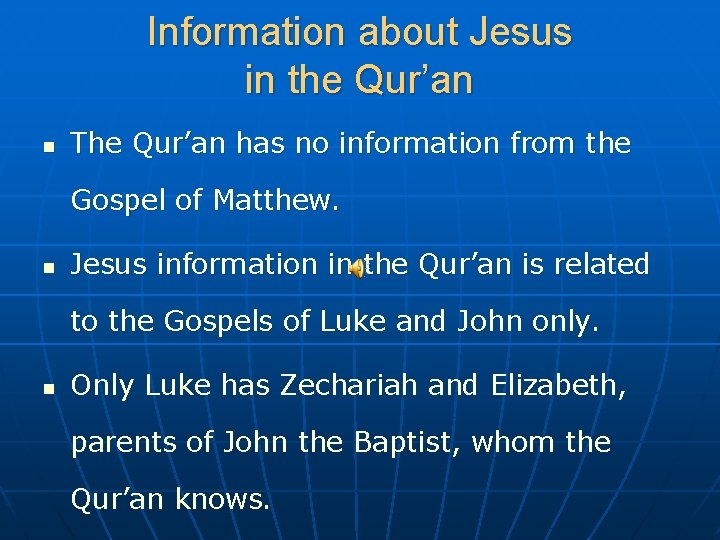 Information about Jesus in the Qur’an n The Qur’an has no information from the