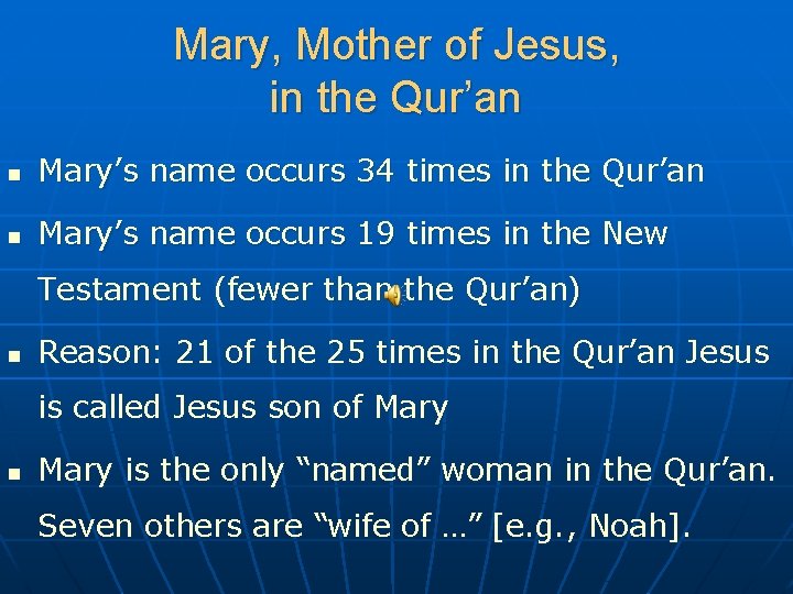 Mary, Mother of Jesus, in the Qur’an n Mary’s name occurs 34 times in