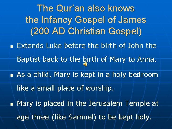 The Qur’an also knows the Infancy Gospel of James (200 AD Christian Gospel) n