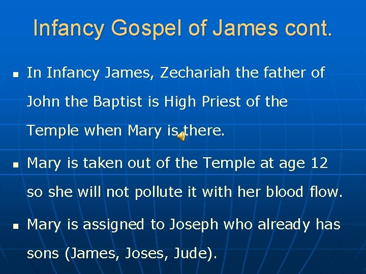 Infancy Gospel of James cont. n In Infancy James, Zechariah the father of John