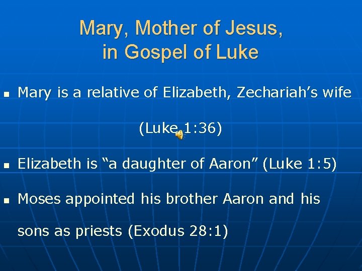 Mary, Mother of Jesus, in Gospel of Luke n Mary is a relative of