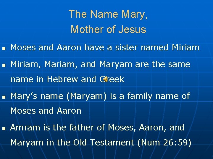 The Name Mary, Mother of Jesus n Moses and Aaron have a sister named
