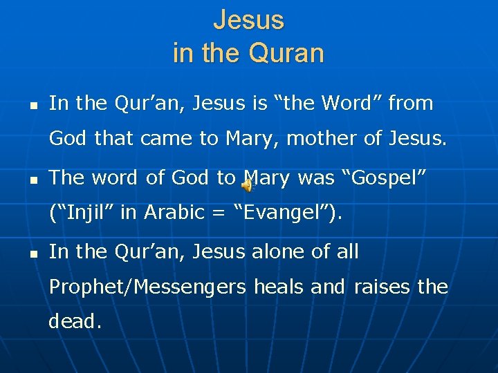 Jesus in the Quran n In the Qur’an, Jesus is “the Word” from God