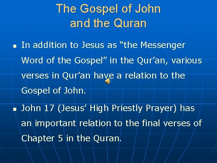 The Gospel of John and the Quran n In addition to Jesus as “the