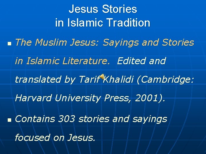 Jesus Stories in Islamic Tradition n The Muslim Jesus: Sayings and Stories in Islamic