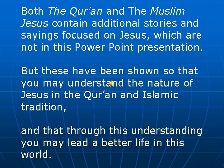 Both The Qur’an and The Muslim Jesus contain additional stories and sayings focused on