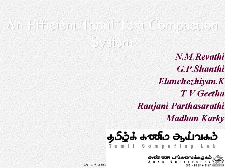 An Efficient Tamil Text Compaction System N. M. Revathi G. P. Shanthi Elanchezhiyan. K