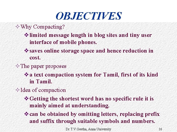 OBJECTIVES ²Why Compacting? vlimited message length in blog sites and tiny user interface of