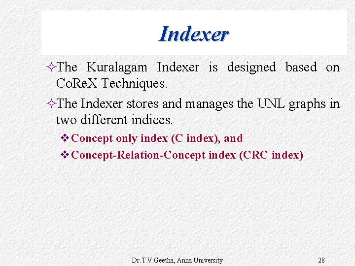 Indexer ²The Kuralagam Indexer is designed based on Co. Re. X Techniques. ²The Indexer