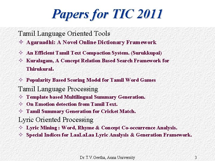 Papers for TIC 2011 Tamil Language Oriented Tools ² Agaraadhi: A Novel Online Dictionary