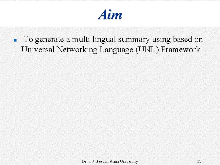 Aim To generate a multi lingual summary using based on Universal Networking Language (UNL)