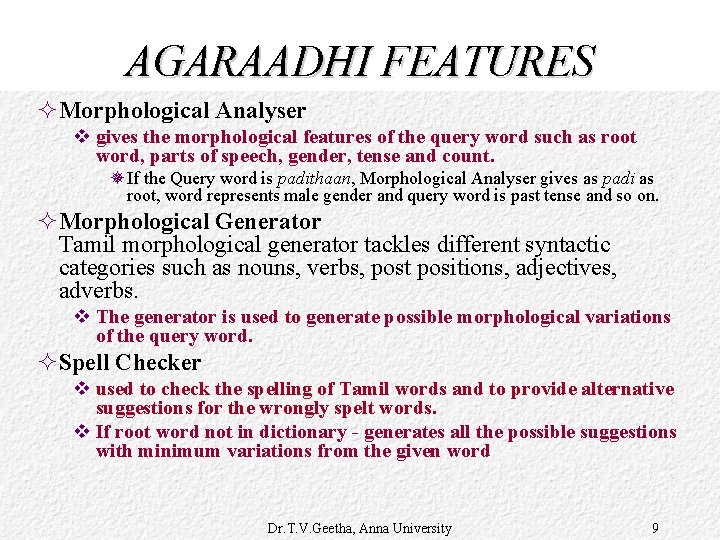 AGARAADHI FEATURES ²Morphological Analyser v gives the morphological features of the query word such