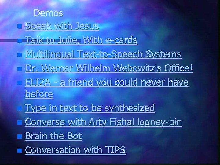 Demos n Speak with Jesus n Talk to Julie, With e-cards n Multilingual Text-to-Speech