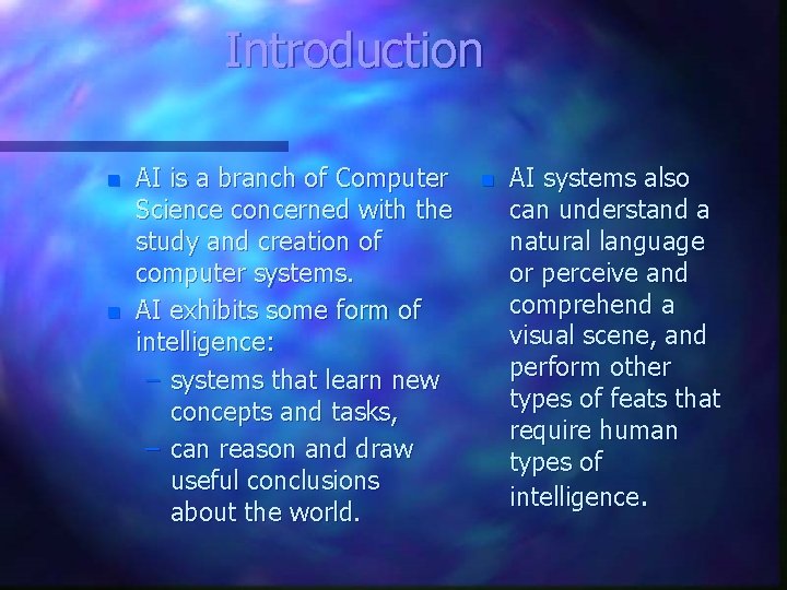 Introduction n n AI is a branch of Computer Science concerned with the study