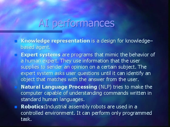AI performances n n Knowledge representation is a design for knowledge– based agent. Expert