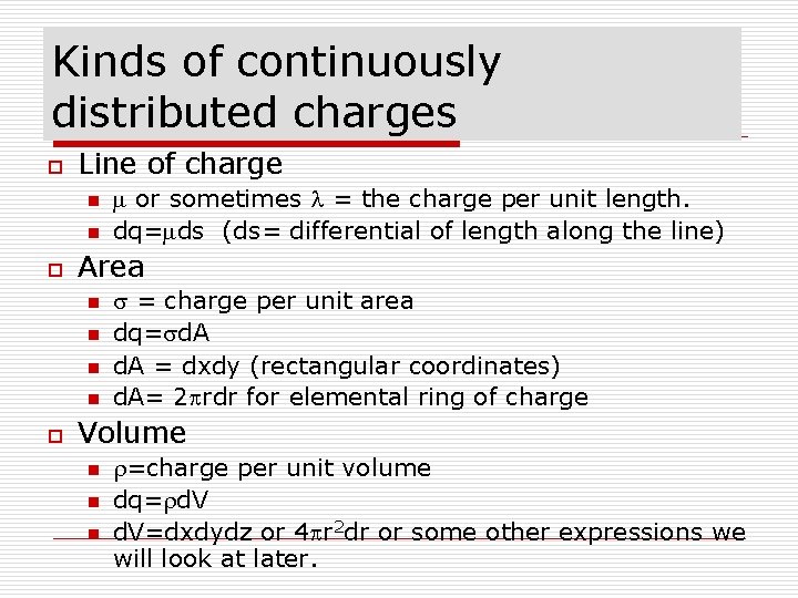 Kinds of continuously distributed charges o Line of charge n n o Area n Kinds of continuously distributed charges o Line of charge n n o Area n