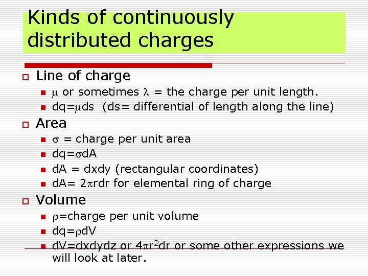 Kinds of continuously distributed charges o Line of charge n n o Area n Kinds of continuously distributed charges o Line of charge n n o Area n