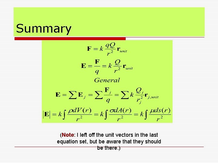 Summary (Note: I left off the unit vectors in the last equation set, but Summary (Note: I left off the unit vectors in the last equation set, but