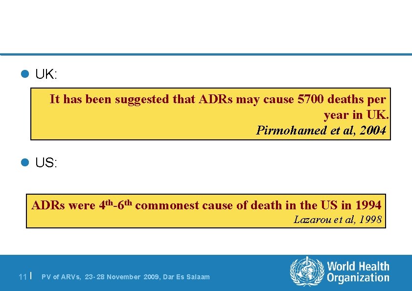 l UK: It has been suggested that ADRs may cause 5700 deaths per year