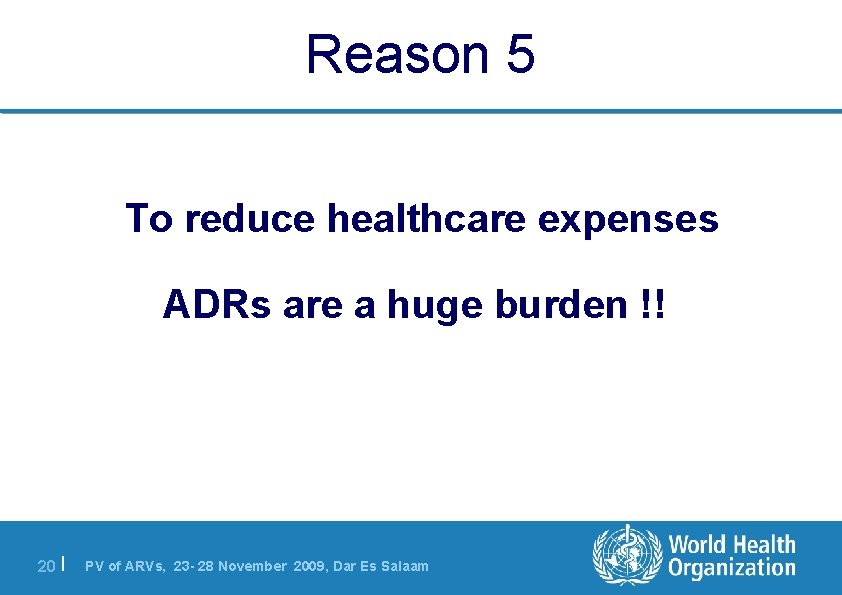 Reason 5 To reduce healthcare expenses ADRs are a huge burden !! 20 |