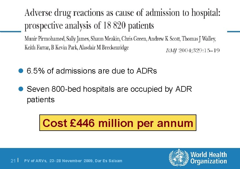 l 6. 5% of admissions are due to ADRs l Seven 800 -bed hospitals