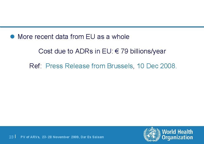 l More recent data from EU as a whole Cost due to ADRs in