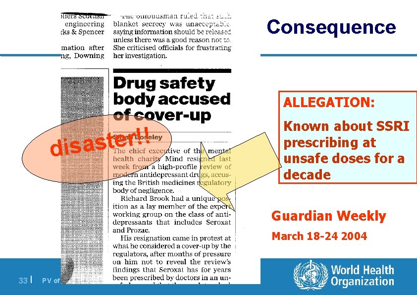 Consequence ALLEGATION: ! ! r e t disas Known about SSRI prescribing at unsafe