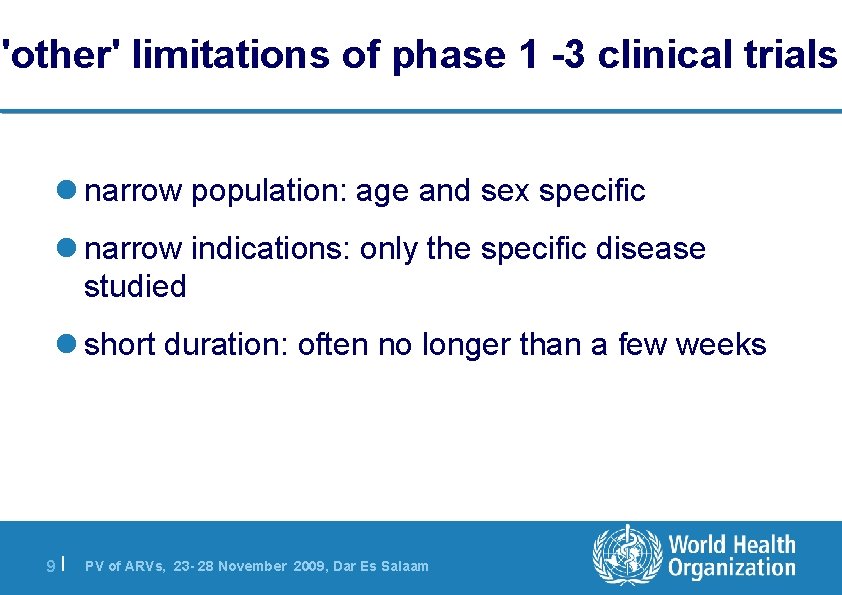 'other' limitations of phase 1 -3 clinical trials l narrow population: age and sex