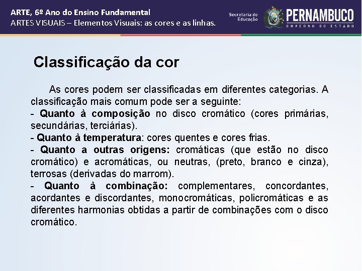 ARTE, 6º Ano do Ensino Fundamental ARTES VISUAIS – Elementos Visuais: as cores e