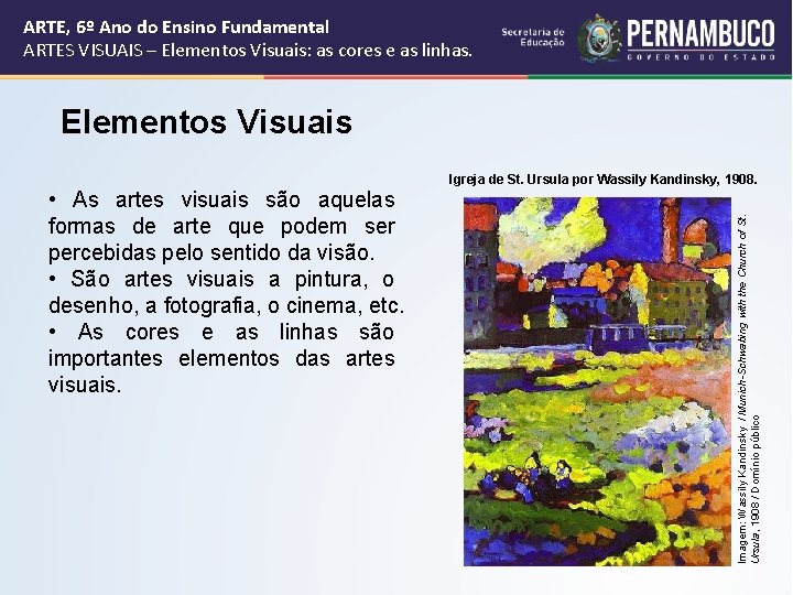 ARTE, 6º Ano do Ensino Fundamental ARTES VISUAIS – Elementos Visuais: as cores e