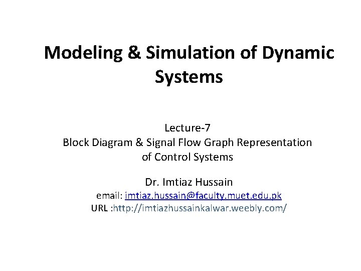Modeling & Simulation of Dynamic Systems Lecture-7 Block Diagram & Signal Flow Graph Representation