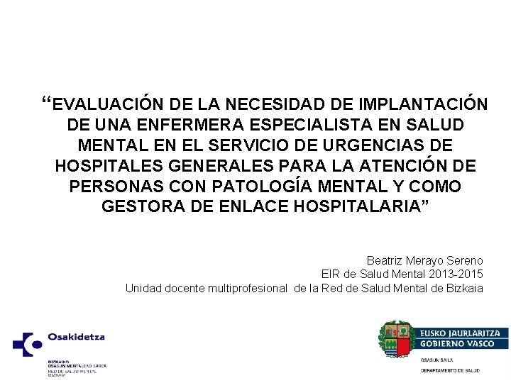 “EVALUACIÓN DE LA NECESIDAD DE IMPLANTACIÓN DE UNA ENFERMERA ESPECIALISTA EN SALUD MENTAL EN