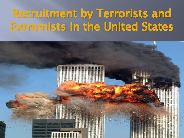 Recruitment by Terrorists and Extremists in the United States 