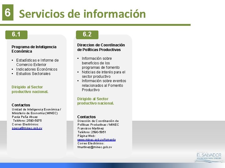 6 Servicios de información 6. 1 Programa de Inteligencia Económica • Estadísticas e Informe