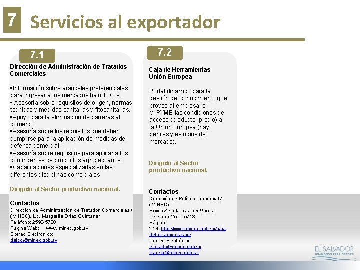 7 Servicios al exportador 7. 1 Dirección de Administración de Tratados Comerciales • Información