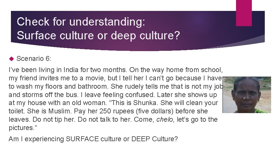 Check for understanding: Surface culture or deep culture? Scenario 6: I’ve been living in Check for understanding: Surface culture or deep culture? Scenario 6: I’ve been living in