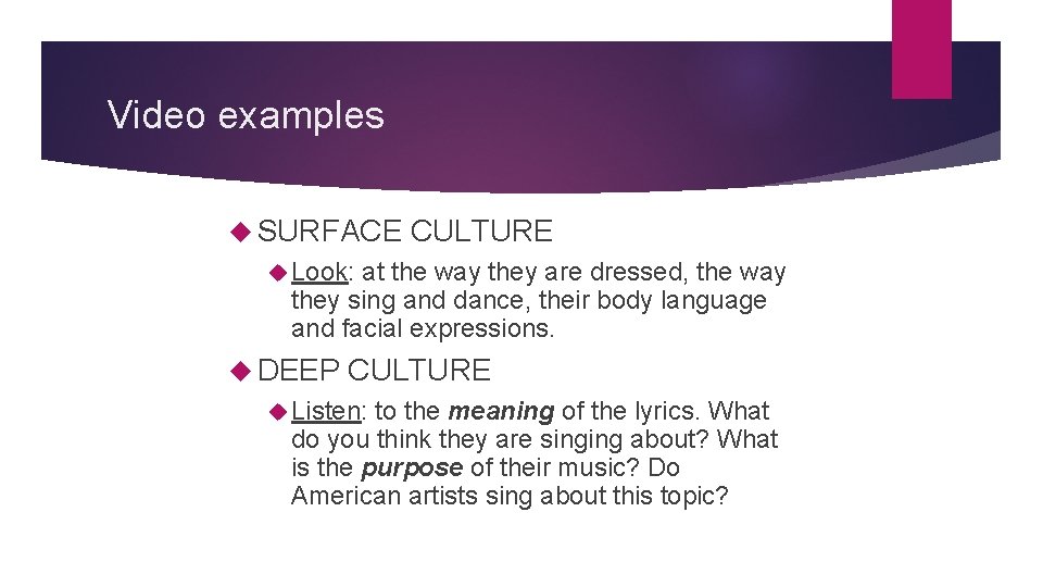 Video examples SURFACE CULTURE Look: at the way they are dressed, the way they Video examples SURFACE CULTURE Look: at the way they are dressed, the way they