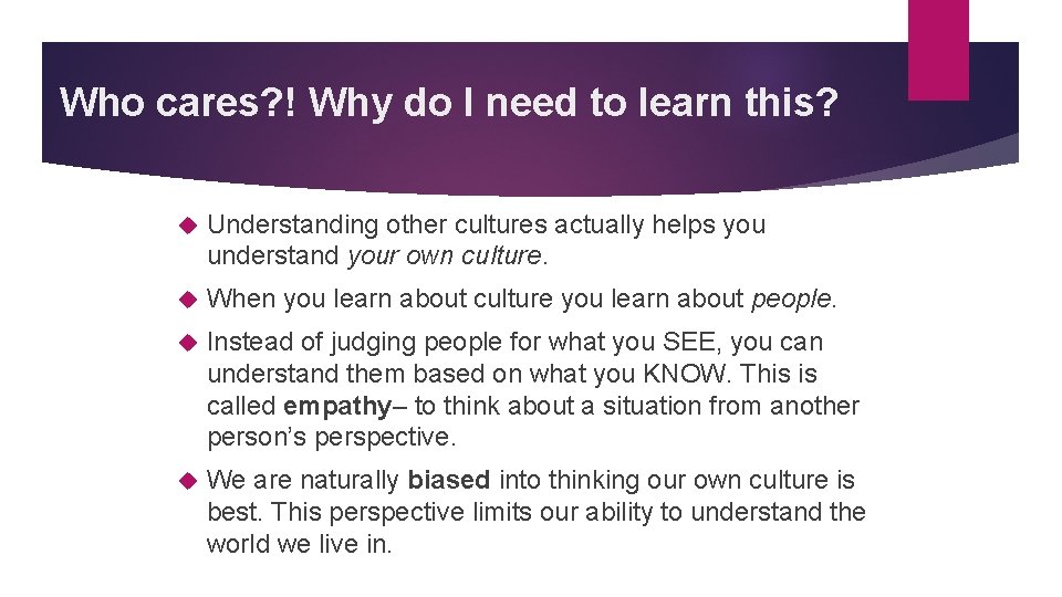 Who cares? ! Why do I need to learn this? Understanding other cultures actually Who cares? ! Why do I need to learn this? Understanding other cultures actually