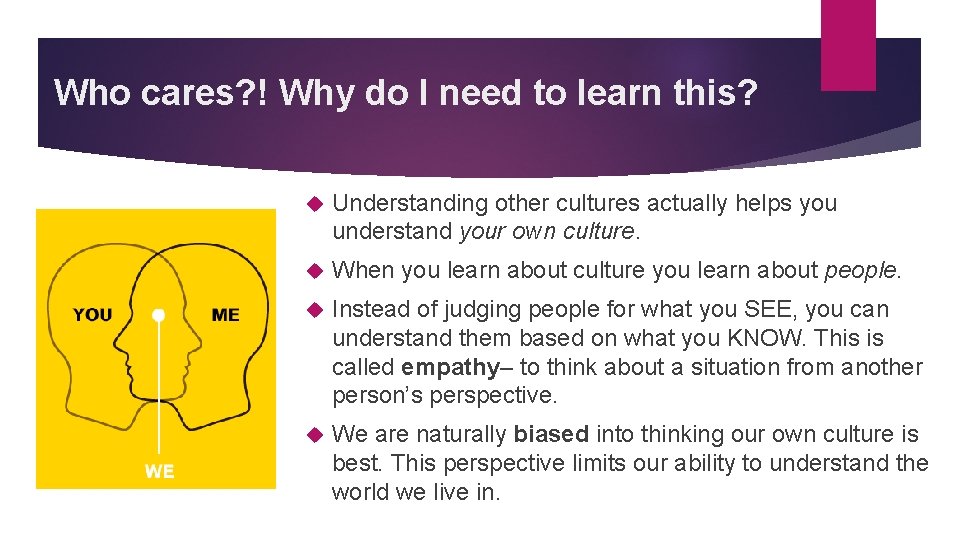 Who cares? ! Why do I need to learn this? Understanding other cultures actually Who cares? ! Why do I need to learn this? Understanding other cultures actually