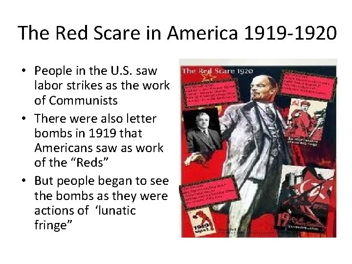 The Red Scare in America 1919 -1920 • People in the U. S. saw