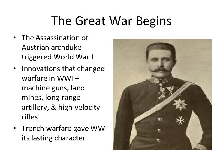 The Great War Begins • The Assassination of Austrian archduke triggered World War I