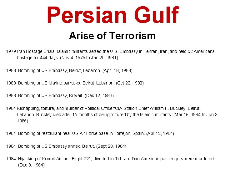 Persian Gulf Arise of Terrorism 1979 Iran Hostage Crisis: Islamic militants seized the U.