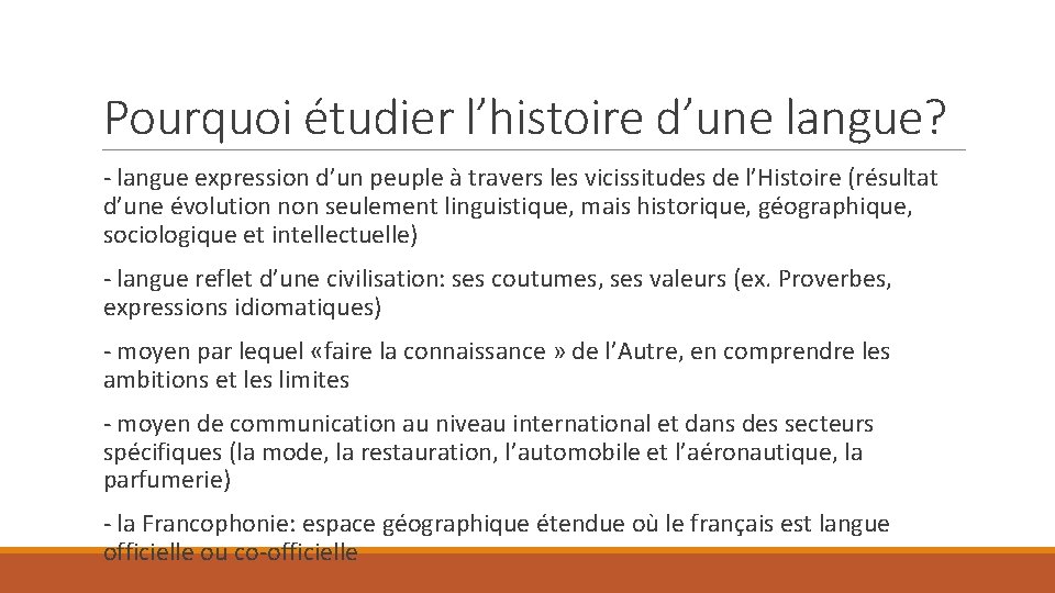 Pourquoi étudier l’histoire d’une langue? - langue expression d’un peuple à travers les vicissitudes