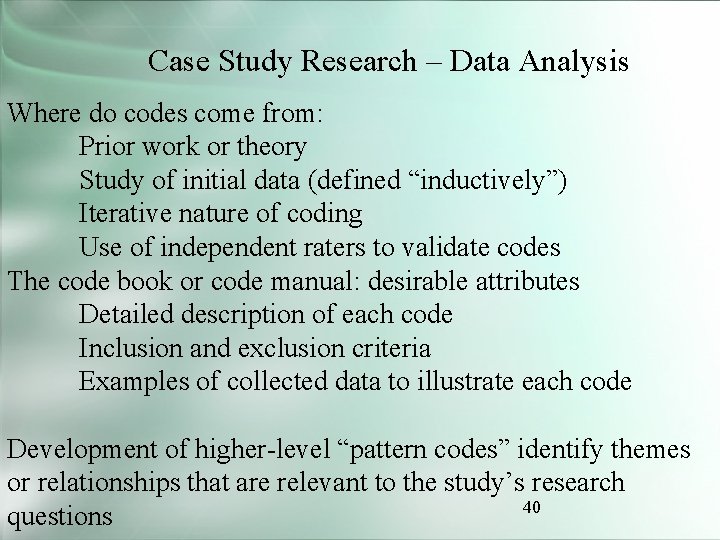 Case Study Research – Data Analysis Where do codes come from: Prior work or