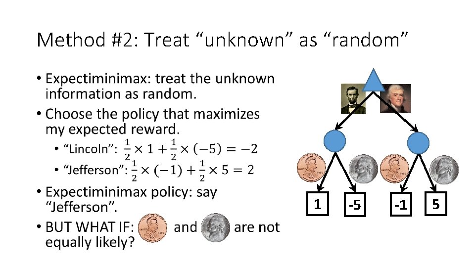 Method #2: Treat “unknown” as “random” • 1 -5 -1 5 