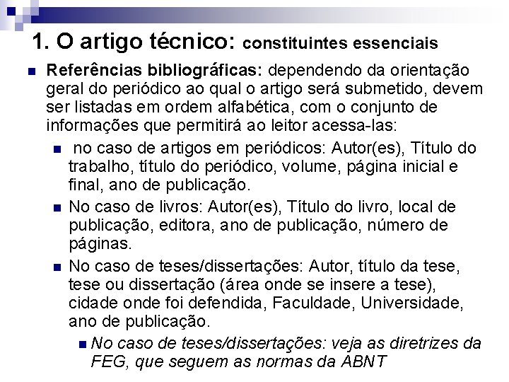 1. O artigo técnico: constituintes essenciais n Referências bibliográficas: dependendo da orientação geral do