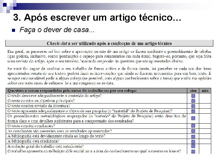 3. Após escrever um artigo técnico… n Faça o dever de casa. . .