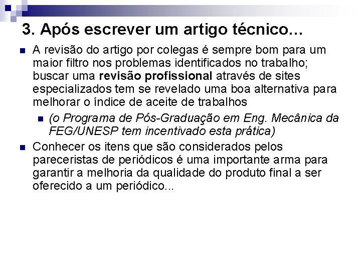 3. Após escrever um artigo técnico… n n A revisão do artigo por colegas
