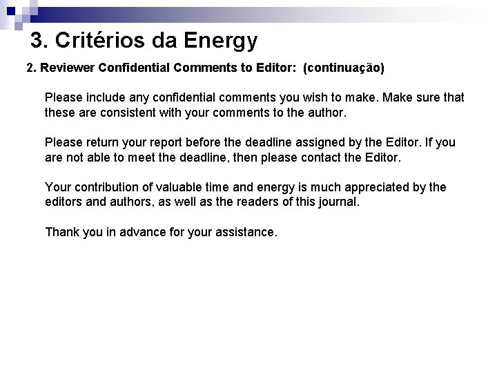 3. Critérios da Energy 2. Reviewer Confidential Comments to Editor: (continuação) Please include any